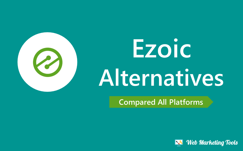 Ezoic Alternatives and Ezoic Competitors Ezoic Alternatives and Ezoic Competitors